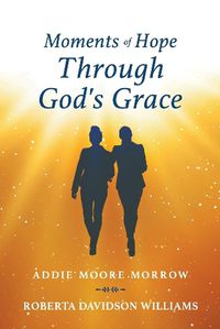 Cover image for Moments of Hope Through God's Grace