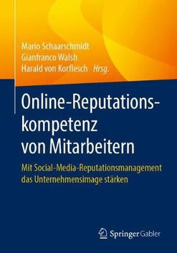 Cover image for Online-Reputationskompetenz Von Mitarbeitern: Mit Social-Media-Reputationsmanagement Das Unternehmensimage Starken