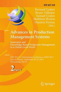 Cover image for Advances in Production Management Systems: Innovative and Knowledge-Based Production Management in a Global-Local World: IFIP WG 5.7 International Conference, APMS 2014, Ajaccio, France, September 20-24, 2014, Proceedings, Part II