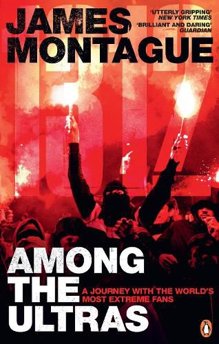 Cover image for 1312: Among the Ultras: A journey with the world's most extreme fans