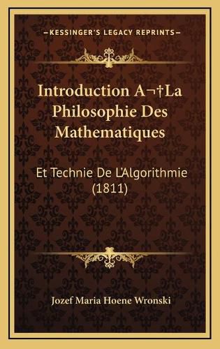 Introduction a la Philosophie Des Mathematiques: Et Technie de L'Algorithmie (1811)