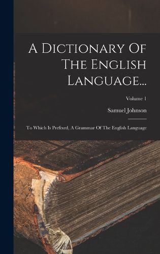 Cover image for A Dictionary Of The English Language...