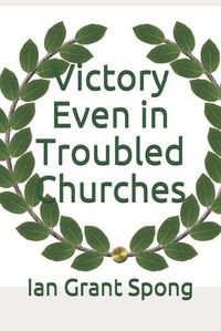 Cover image for Victory Even in Troubled Churches