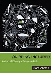 Cover image for On Being Included: Racism and Diversity in Institutional Life