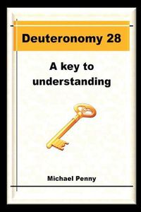 Cover image for Deuteronomy 28: A Key to Understanding
