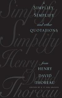 Cover image for Simplify, Simplify: And Other Quotations from Henry David Thoreau