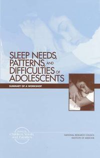 Cover image for Sleep Needs, Patterns and Difficulties of Adolescents: Summary of a Workshop