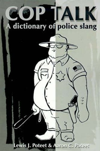 Cover image for Cop Talk: A Dictionary of Police Slang