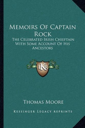 Cover image for Memoirs of Captain Rock: The Celebrated Irish Chieftain with Some Account of His Ancestors