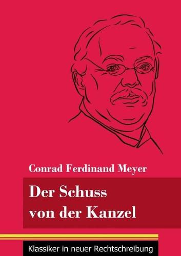 Der Schuss von der Kanzel: (Band 49, Klassiker in neuer Rechtschreibung)