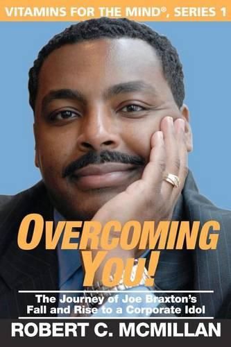 Cover image for Overcoming You!: The Journey Of Joe Braxton's Fall And Rise To A Corporate Idol