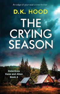 Cover image for The Crying Season: An edge-of-your-seat crime thriller