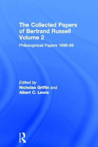 The Collected Papers of Bertrand Russell, Volume 2: The Philosophical Papers 1896-99