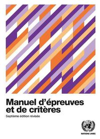 Cover image for Recommendations on the Transport of Dangerous Goods (French Edition): Manual of Tests and Criteria