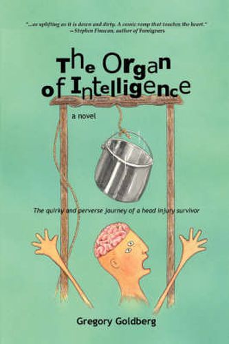 Cover image for The Organ of Intelligence: The Quirky and Perverse Journey of a Head Injury Survivor