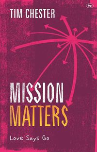 Cover image for Mission Matters: Love Says Go