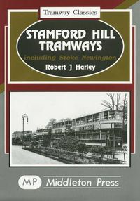 Cover image for Stamford Hill Tramways: Including Stoke Newington