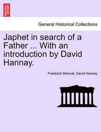 Cover image for Japhet in Search of a Father ... with an Introduction by David Hannay.