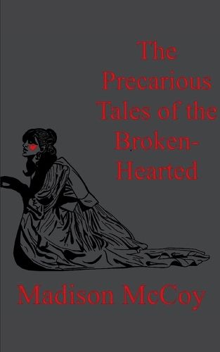 Cover image for The Precarious Tales of the Broken Hearted