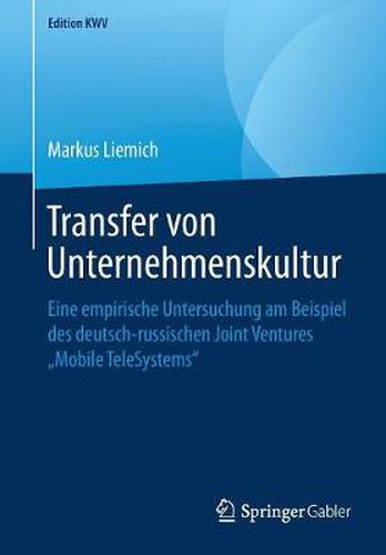 Cover image for Transfer Von Unternehmenskultur: Eine Empirische Untersuchung Am Beispiel Des Deutsch-Russischen Joint Ventures  Mobile Telesystems