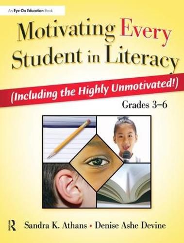 Cover image for Motivating Every Student in Literacy: (Including the Highly Unmotivated!) Grades 3-6