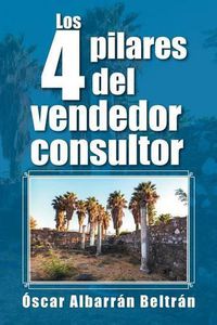 Cover image for Los 4 pilares del vendedor consultor