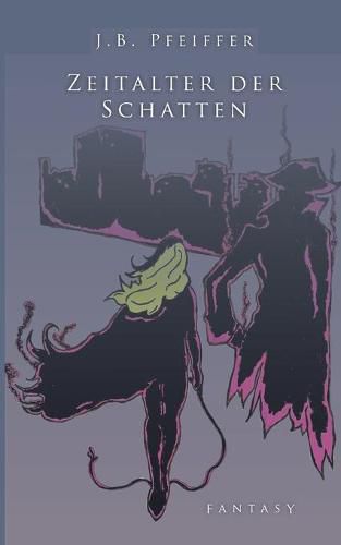 Cover image for Zeitalter der Schatten: Licht- und Schattenwelten Band I Kataklysmus - die Geburt des Januskinds