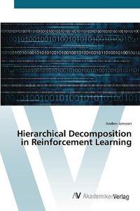 Cover image for Hierarchical Decomposition in Reinforcement Learning