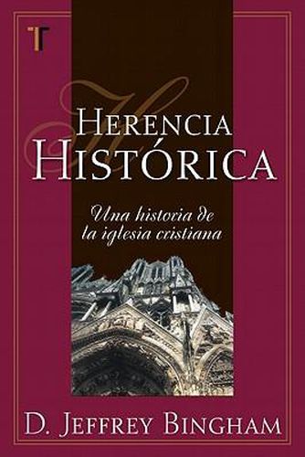 Cover image for Herencia Historica: Una Historia de la Iglesia Cristiana