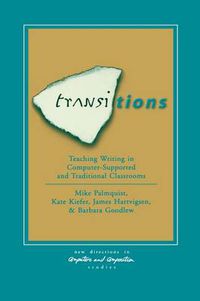 Cover image for Transitions: Teaching Writing in Computer-Supported and Traditional Classrooms