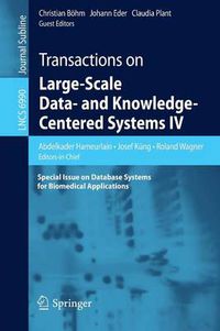 Cover image for Transactions on Large-Scale Data- and Knowledge-Centered Systems IV: Special Issue on Database Systems for Biomedical Applications