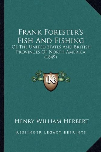 Frank Forester's Fish and Fishing: Of the United States and British Provinces of North America (1849)