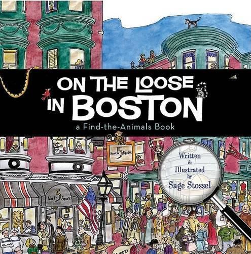 Cover image for On the Loose in Boston: A Find-The-Animals Book