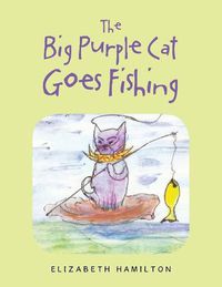 Cover image for The Big Purple Cat Goes Fishing