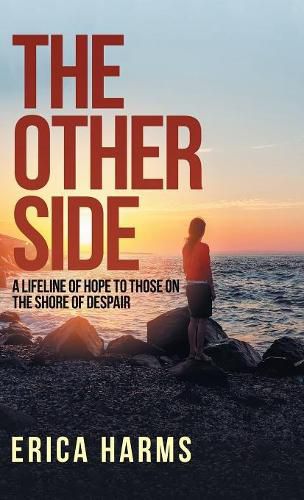 Cover image for The Other Side: A Lifeline of Hope to Those on the Shore of Despair