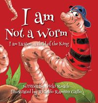 Cover image for I am Not a Worm
