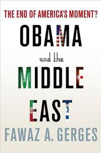 Cover image for Obama and the Middle East: The End of America's Moment?