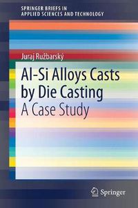 Cover image for Al-Si Alloys Casts by Die Casting: A Case Study