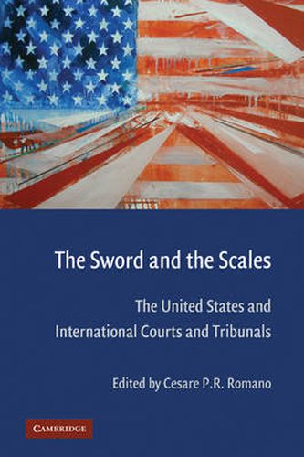 Cover image for The Sword and the Scales: The United States and International Courts and Tribunals