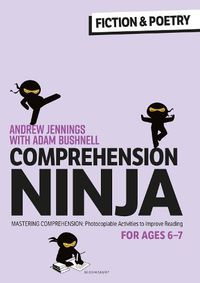 Cover image for Comprehension Ninja for Ages 6-7: Fiction & Poetry: Comprehension worksheets for Year 2