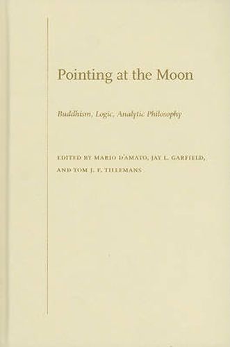 Cover image for Pointing at the Moon: Buddhism, Logic, Analytic Philosophy