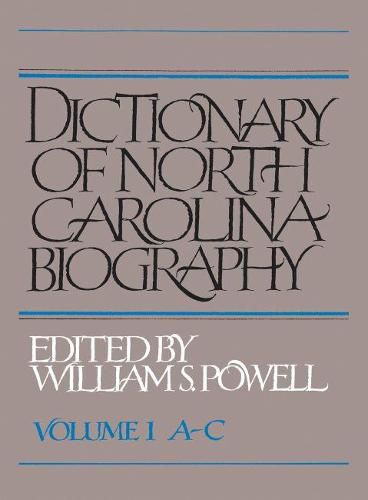 Dictionary of North Carolina Biography, Volume 1, A-C