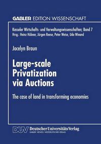 Cover image for Large-scale Privatization via Auctions: The case of land in transforming economies