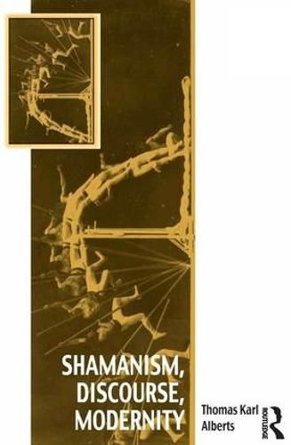 Cover image for Shamanism, Discourse, Modernity