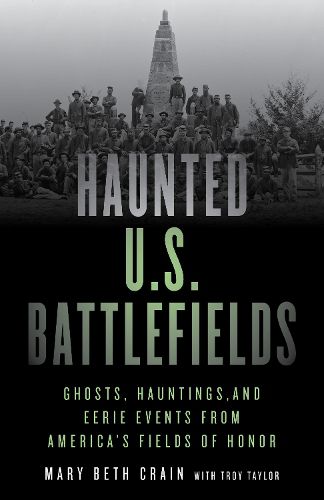 Cover image for Haunted U.S. Battlefields: Ghosts, Hauntings, and Eerie Events from America's Fields of Honor