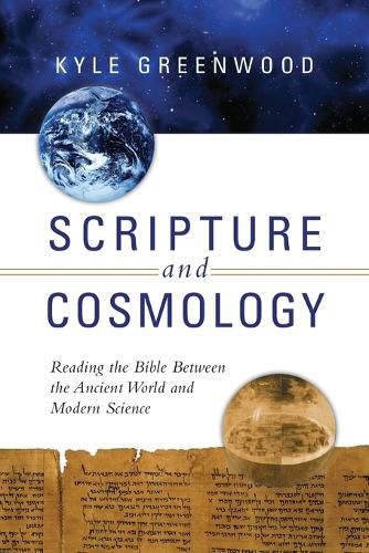 Cover image for Scripture and Cosmology - Reading the Bible Between the Ancient World and Modern Science