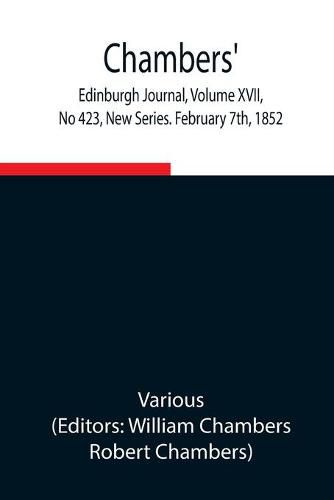 Cover image for Chambers' Edinburgh Journal, Volume XVII, No 423, New Series. February 7th, 1852