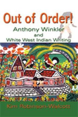 Out of Order!: Anthony Winkler and White West Indian Writing