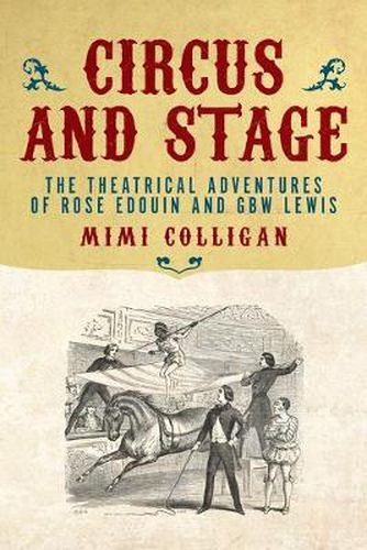 Circus and Stage: The Theatrical Adventures of Rose Edouin and G. B. W. Lewis