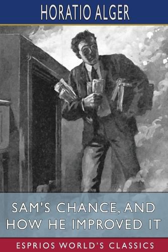 Sam's Chance, and How He Improved It (Esprios Classics)